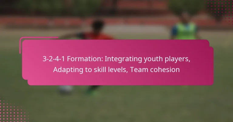 3-2-4-1 Formation: Integrating youth players, Adapting to skill levels, Team cohesion