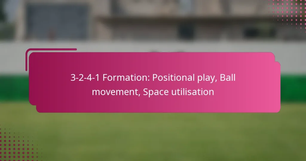 3-2-4-1 Formation: Positional play, Ball movement, Space utilisation