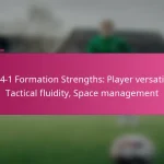 3-2-4-1 Formation Strengths: Player versatility, Tactical fluidity, Space management