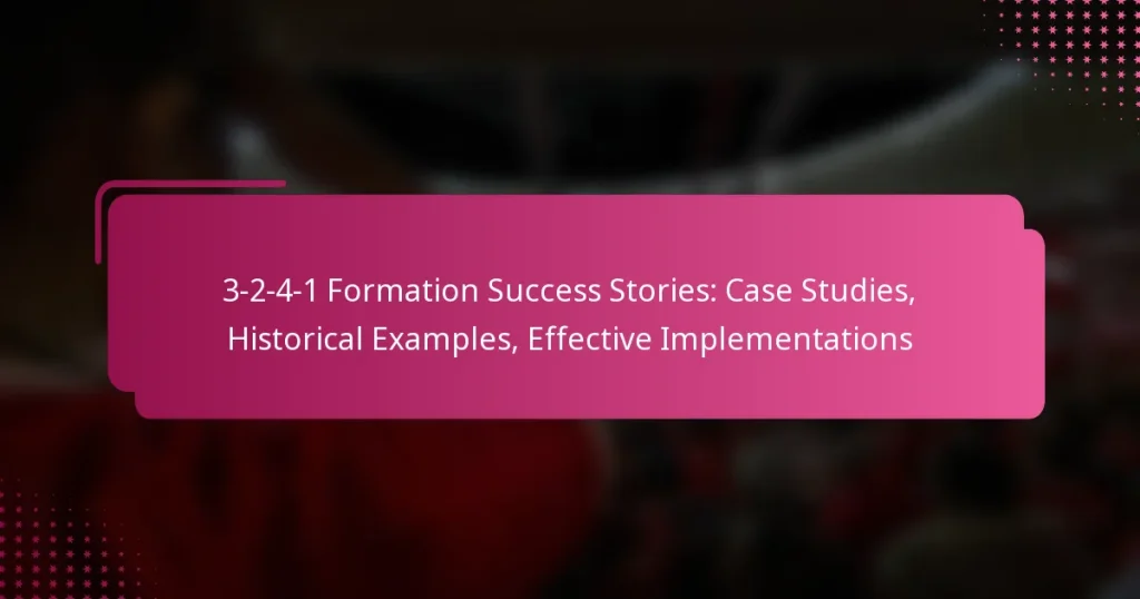3-2-4-1 Formation Success Stories: Case Studies, Historical Examples, Effective Implementations