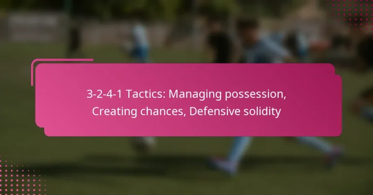 3-2-4-1 Tactics: Managing possession, Creating chances, Defensive solidity