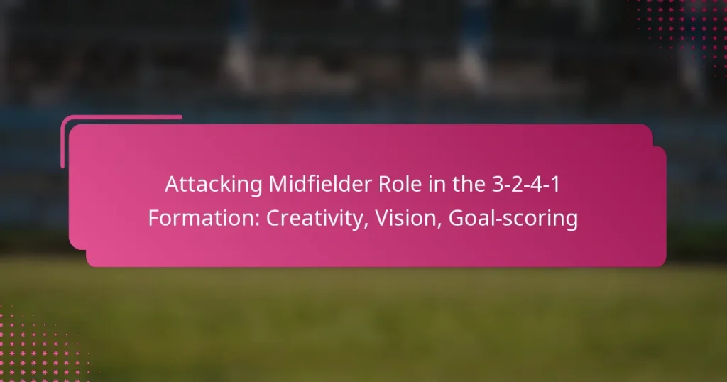 Attacking Midfielder Role in the 3-2-4-1 Formation: Creativity, Vision, Goal-scoring