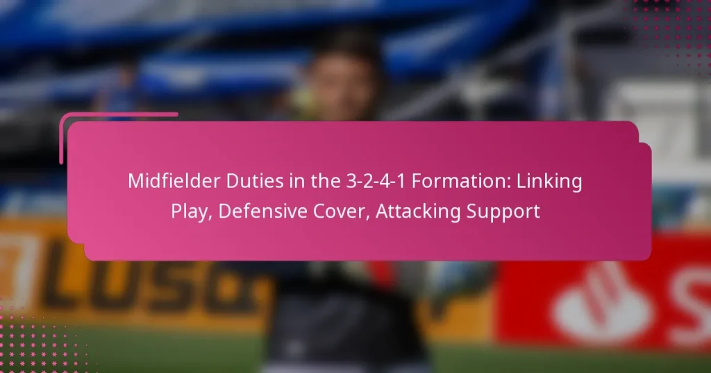 Midfielder Duties in the 3-2-4-1 Formation: Linking Play, Defensive Cover, Attacking Support