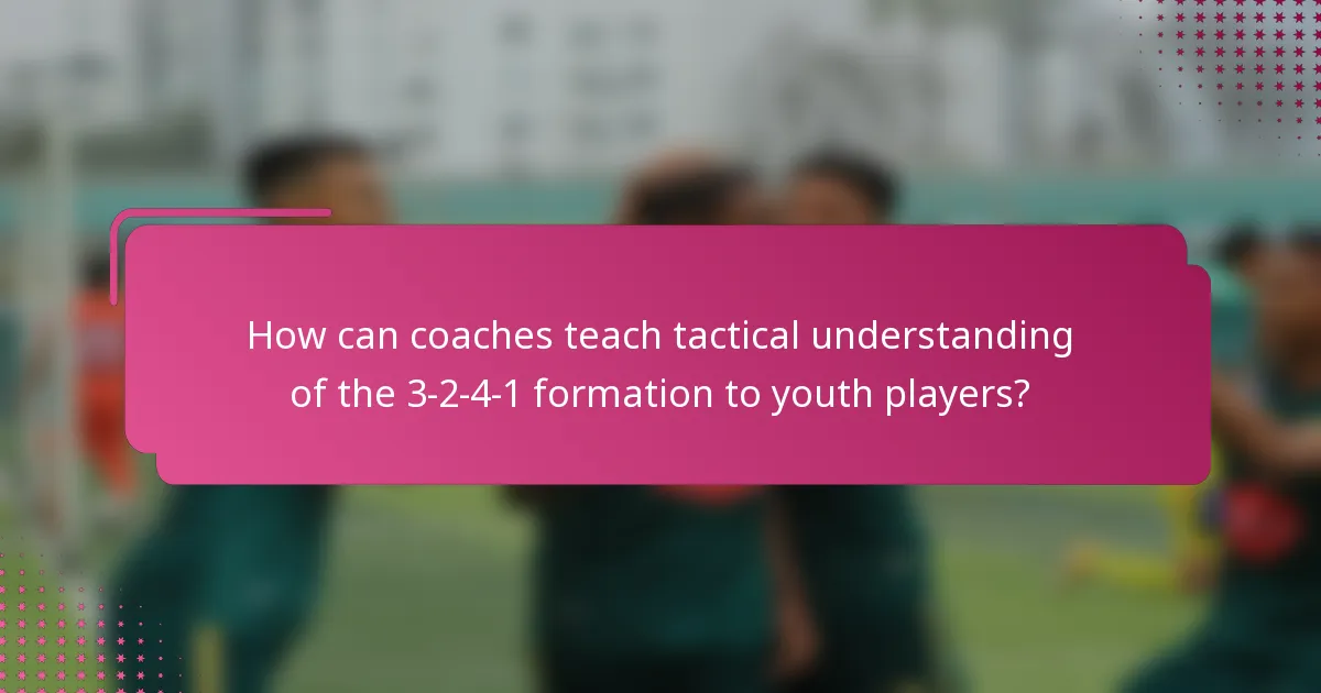 How can coaches teach tactical understanding of the 3-2-4-1 formation to youth players?