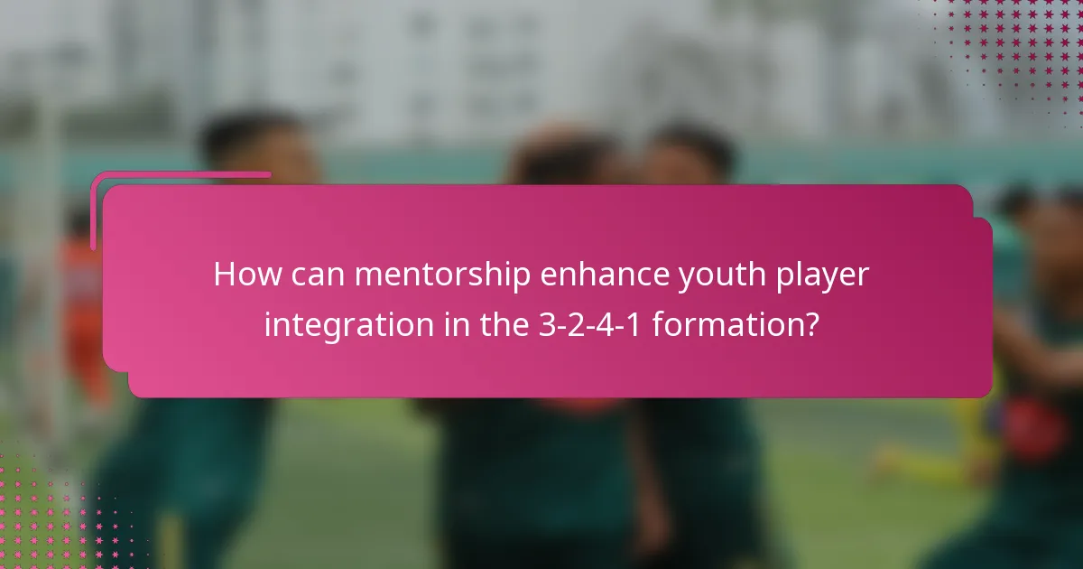 How can mentorship enhance youth player integration in the 3-2-4-1 formation?