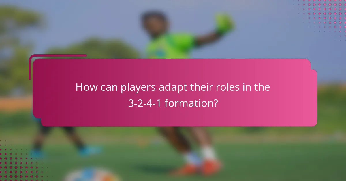 How can players adapt their roles in the 3-2-4-1 formation?