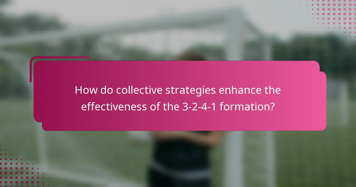 How do collective strategies enhance the effectiveness of the 3-2-4-1 formation?
