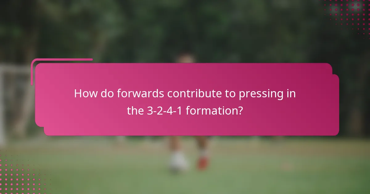 How do forwards contribute to pressing in the 3-2-4-1 formation?