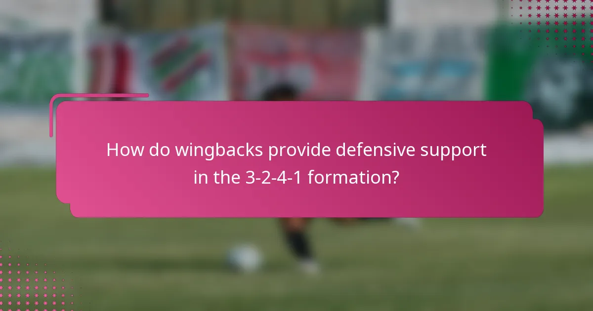 How do wingbacks provide defensive support in the 3-2-4-1 formation?