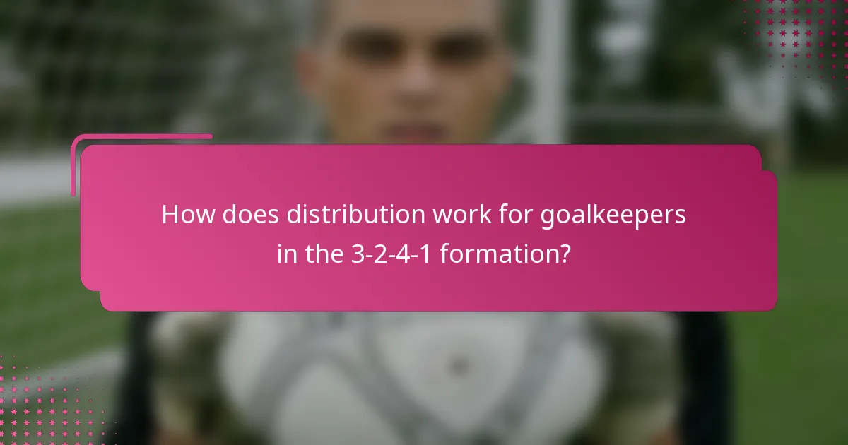 How does distribution work for goalkeepers in the 3-2-4-1 formation?