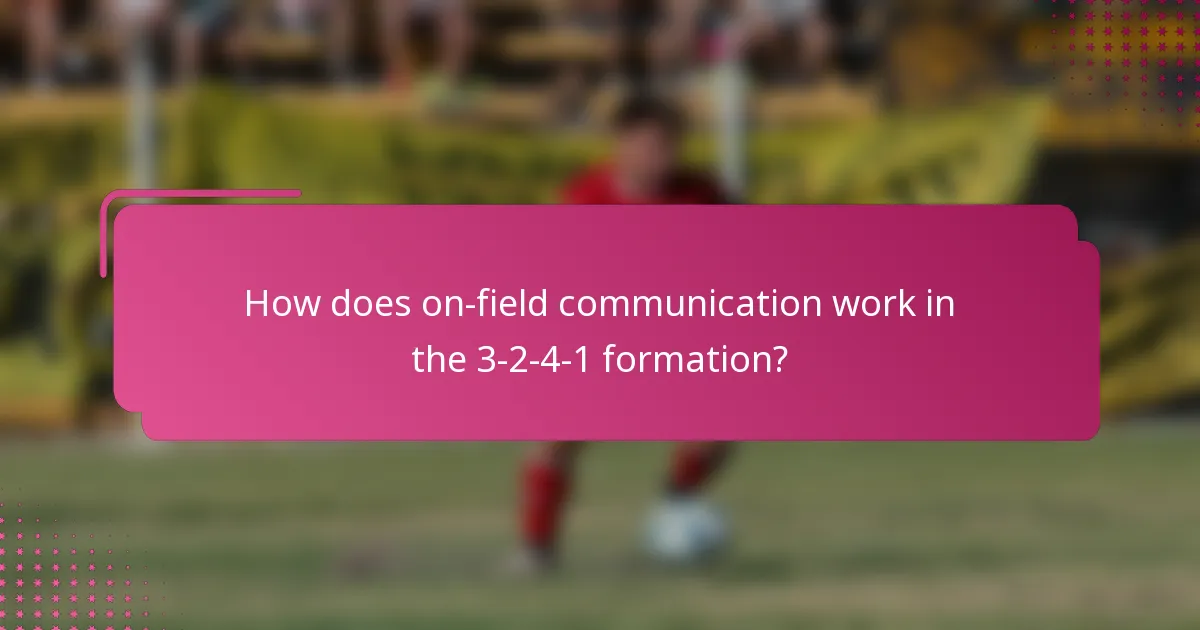 How does on-field communication work in the 3-2-4-1 formation?
