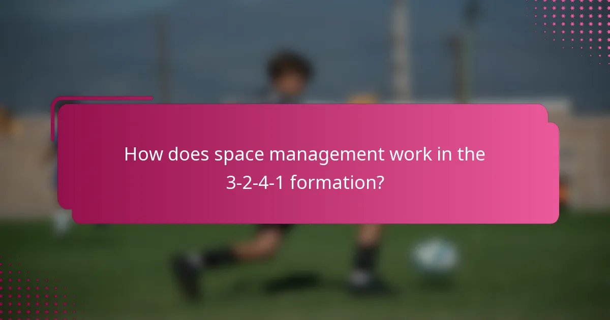 How does space management work in the 3-2-4-1 formation?