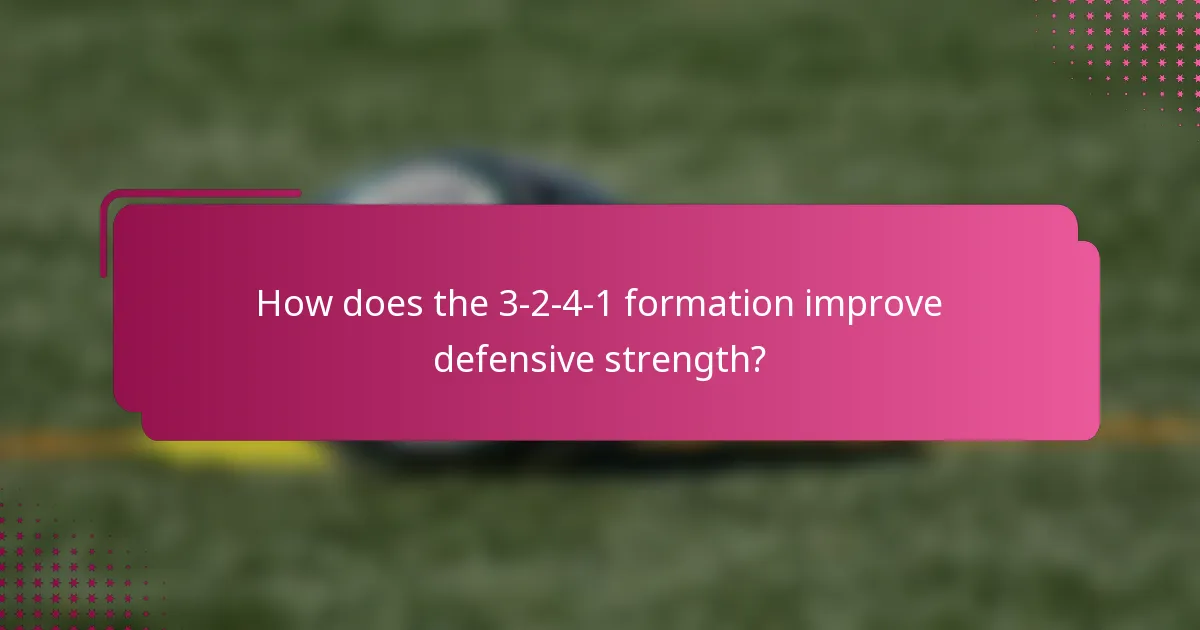 How does the 3-2-4-1 formation improve defensive strength?