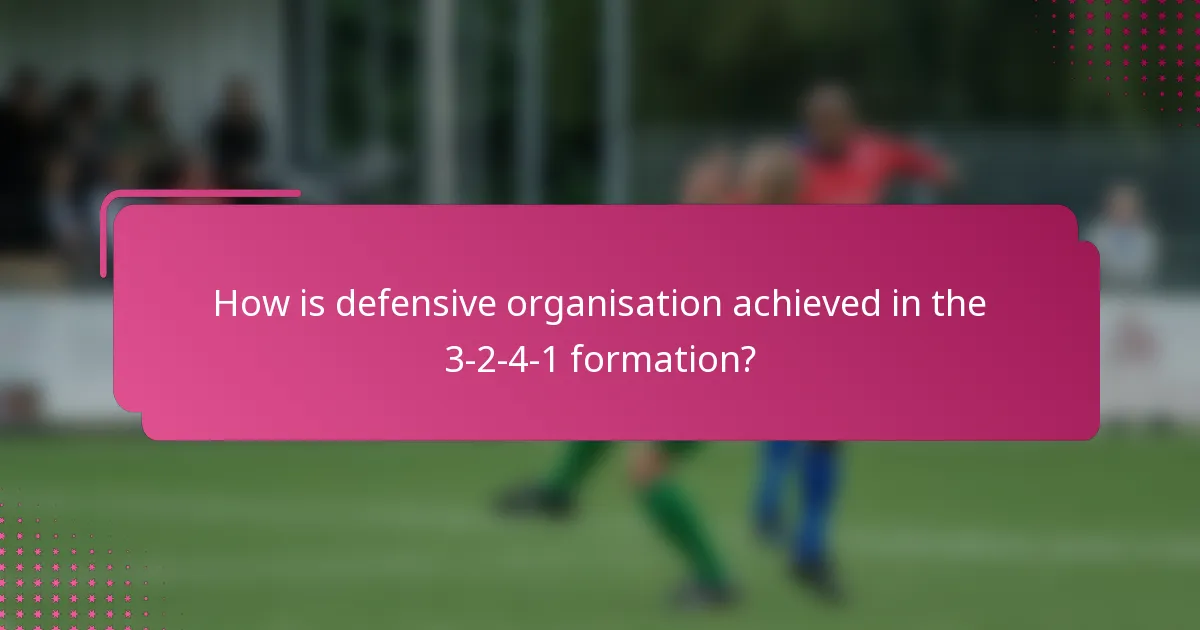How is defensive organisation achieved in the 3-2-4-1 formation?