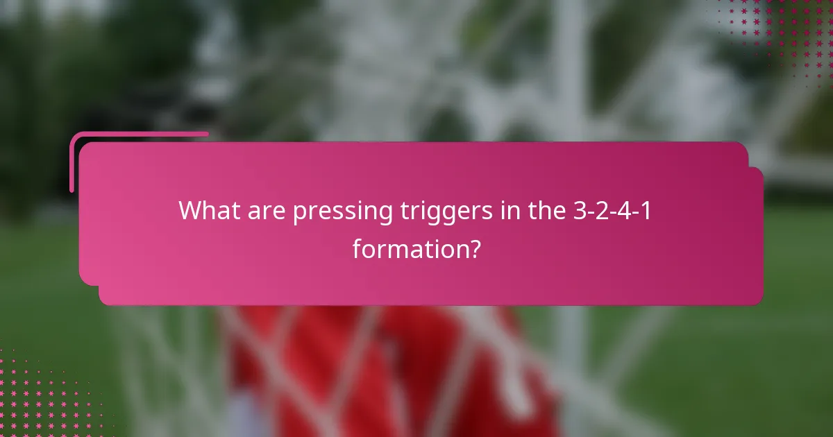 What are pressing triggers in the 3-2-4-1 formation?