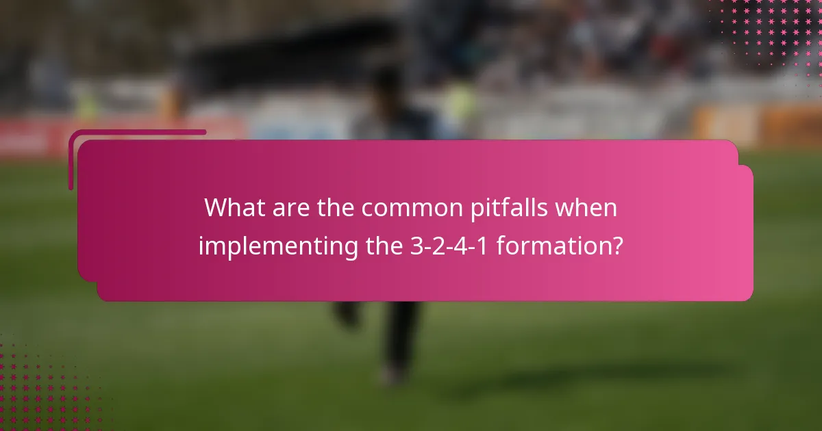 What are the common pitfalls when implementing the 3-2-4-1 formation?