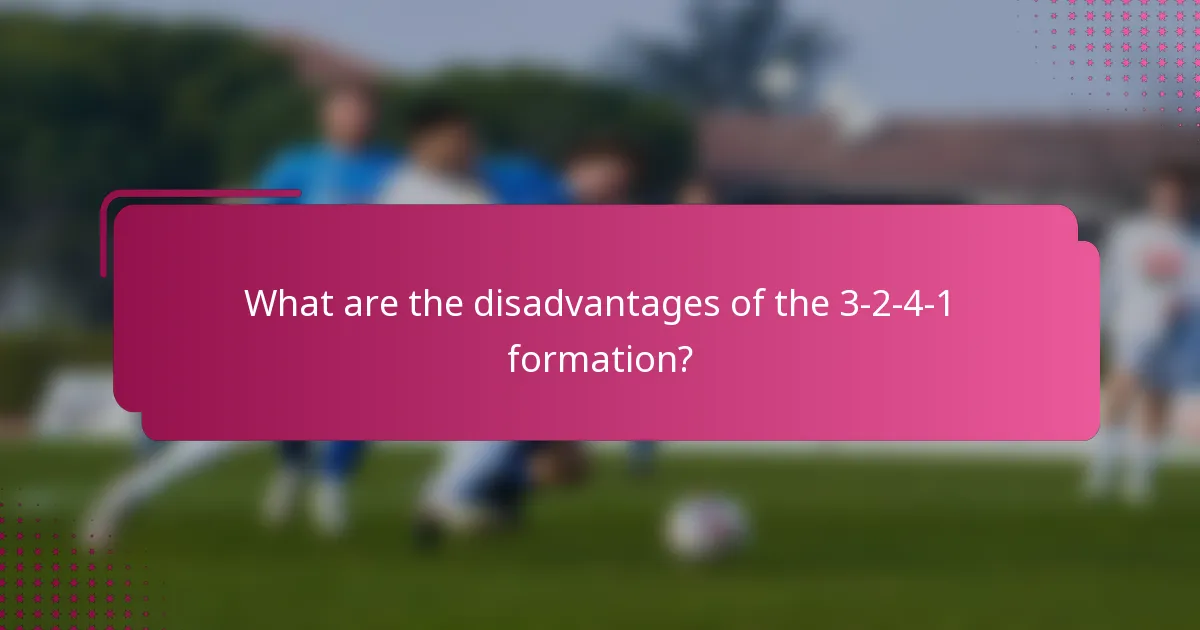 What are the disadvantages of the 3-2-4-1 formation?