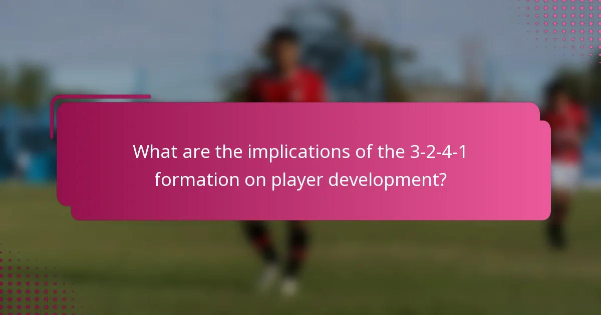 What are the implications of the 3-2-4-1 formation on player development?