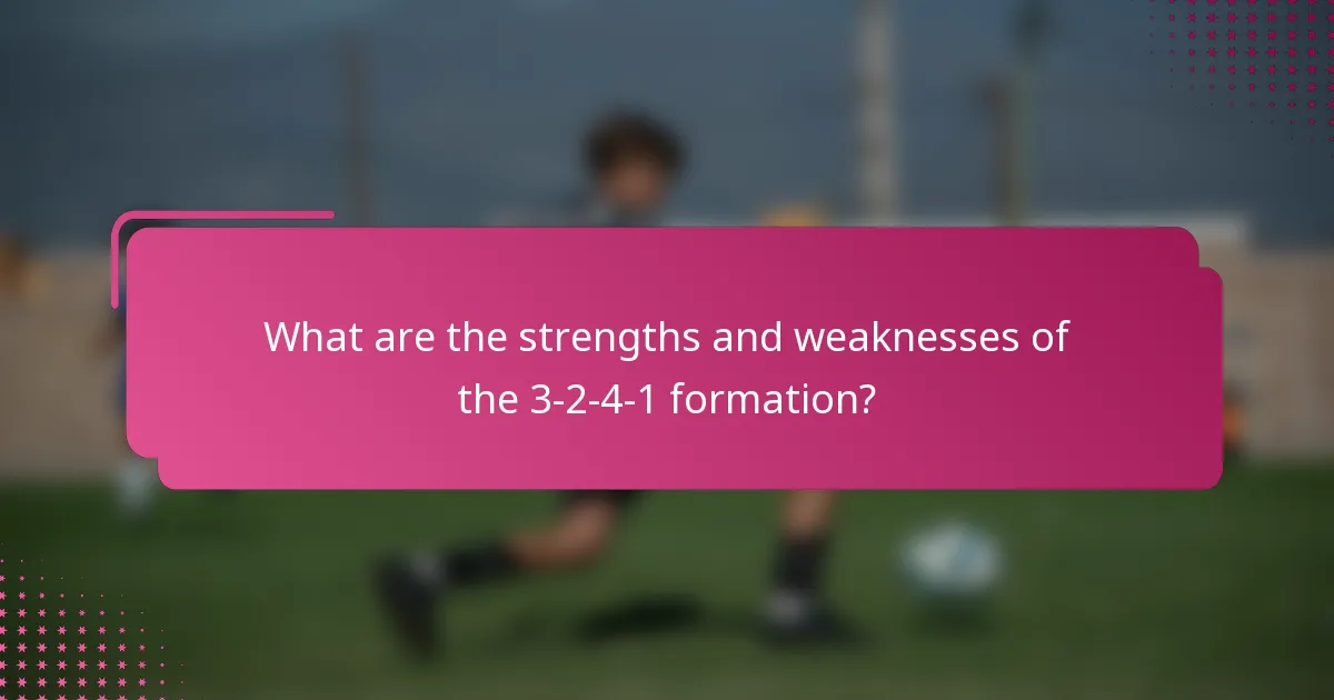 What are the strengths and weaknesses of the 3-2-4-1 formation?