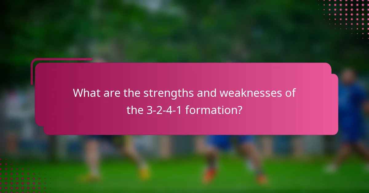 What are the strengths and weaknesses of the 3-2-4-1 formation?