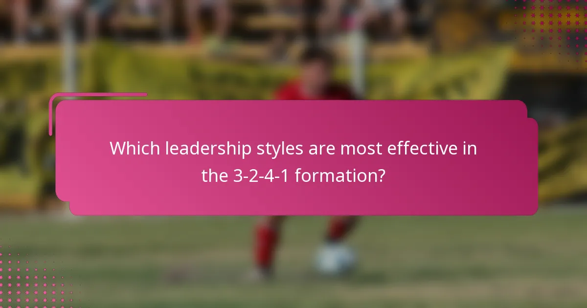 Which leadership styles are most effective in the 3-2-4-1 formation?